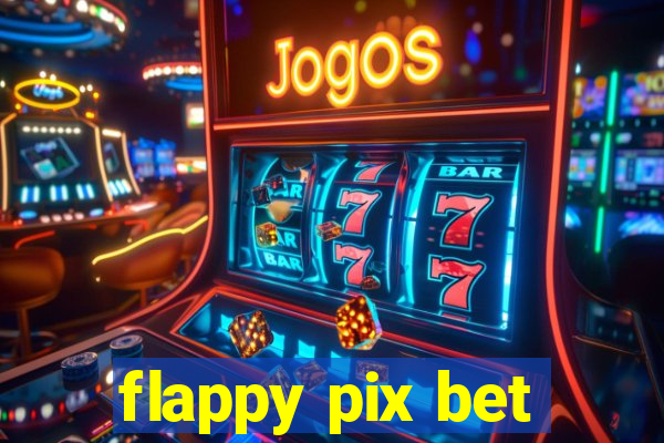 flappy pix bet